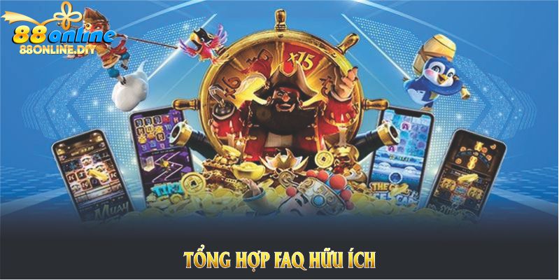 Tổng hợp FAQ hữu ích cho ai đăng ký 88ONLINE lần đầu cổng game